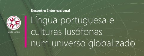 Língua portuguesa e culturas lusófonas num universo globalizado